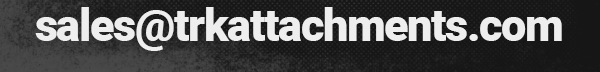 Email TRK Attachments Sales at sales@trkattachments.com