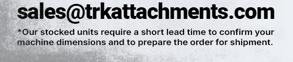 Email TRK Sales Email sales@trkattachments.com